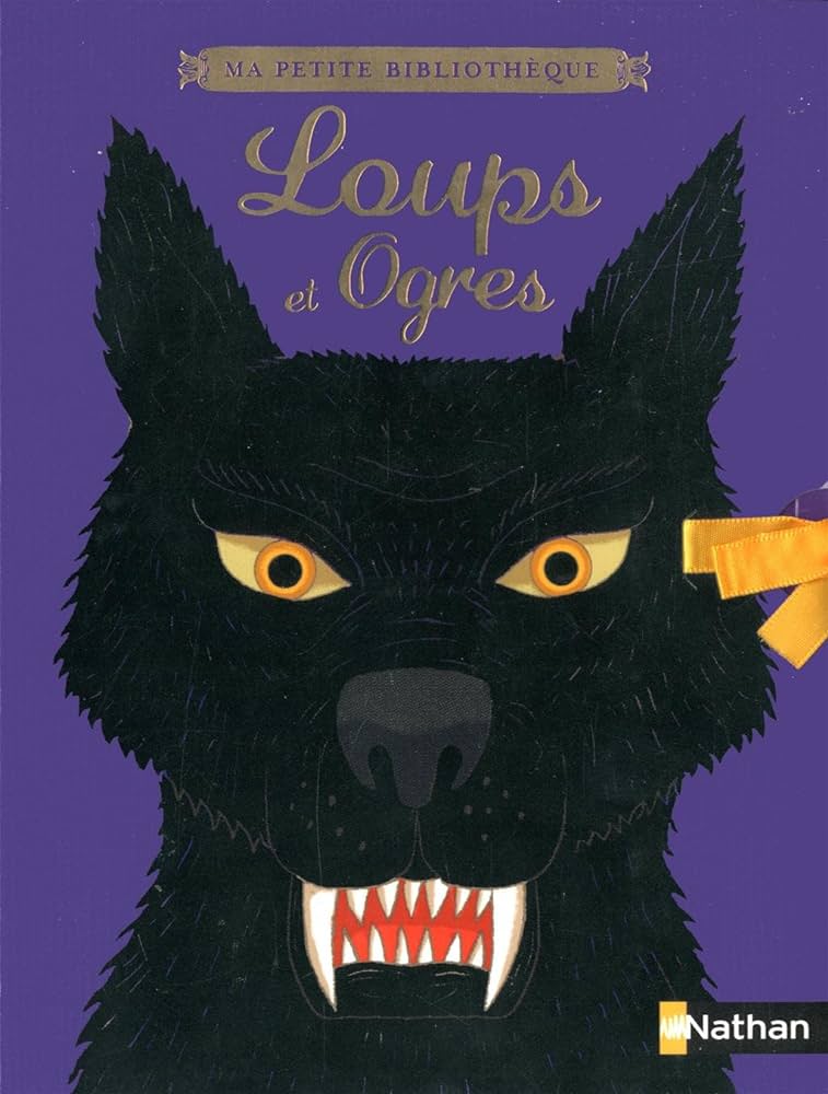 MA PETITE BIBLIOTHEQUE LOUPS ET OGRES