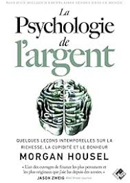 LA PSYCHOLGIE  DE L ARGENT MORGAN HOUSEL