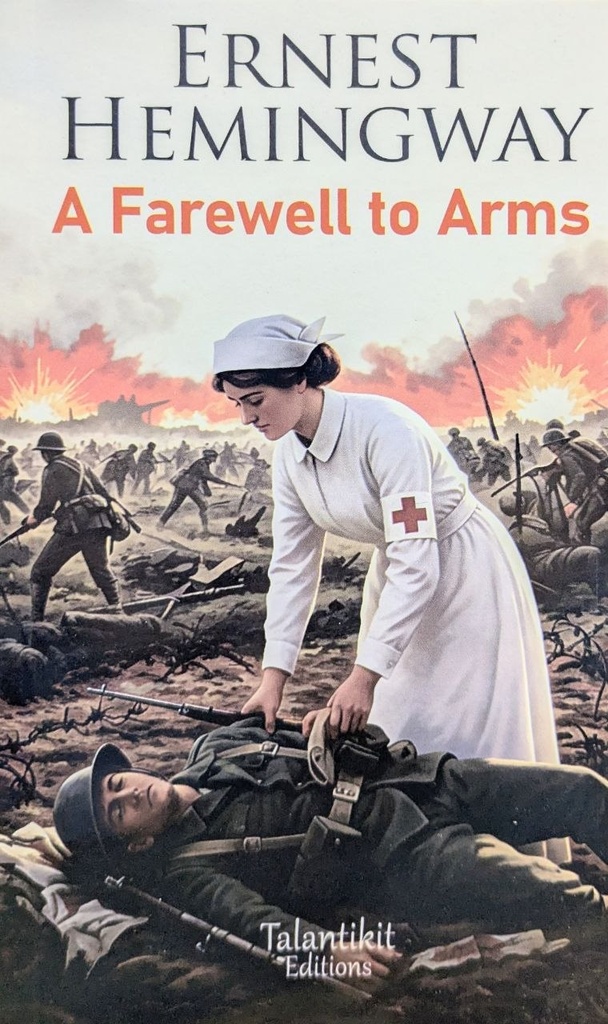 ERNEST HEMINGWAY A FAREWELL TO ARMS