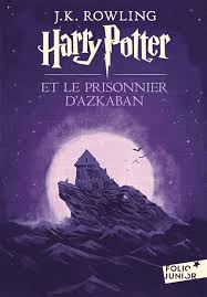 HARRY POTTER AND THE PRISONER OF AZKABAN TOME 3