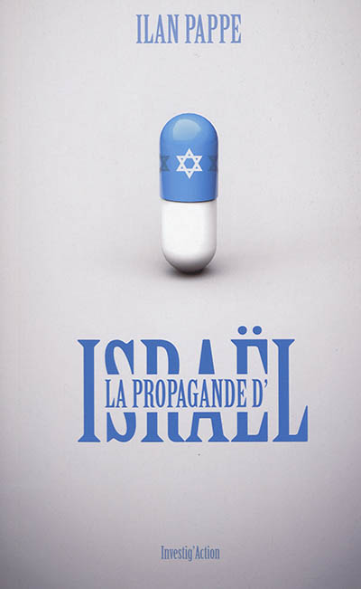 ISRAEL LA PROPAGANDE - ILAN PAPPE