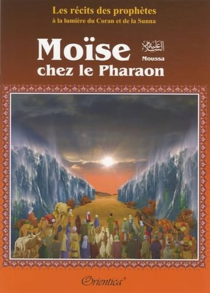 LES RECITS DES PROPHETES MOISE CHEZ LE PHARAON