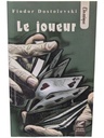 LE JOUEUR FIODOR DOSTOIEVSKI