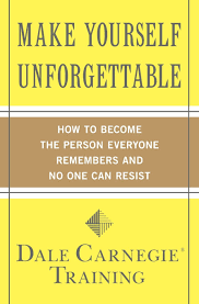MAKE YOURSELF UNFORGETTABLE DALE CARNEGIE