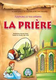 APPRENEZ LA PRIERE