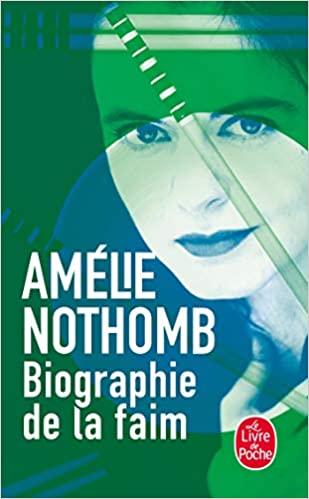 BIOGRAPHIE DE LA FAIM--AMELIE NOTHOMB