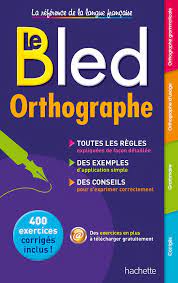 BLED ORTHOGRAPHE  400 EXERCICES