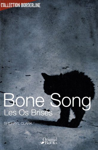 BONE SONG  LES OS BRISES --SHERRYL CLARK