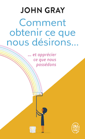 COMMENT OBTENIR CE QUE NOUS DESIRONS
