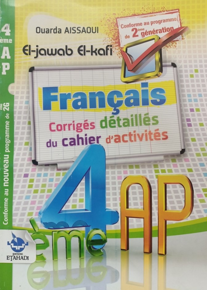 EL-JAWAB EL KAFI FRANCAIS CORRIGES DETAILLES DE CAHIER D ACTIVITES 4 AP
