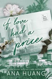 IF LOVE HAD A PRICE ANA HUANG