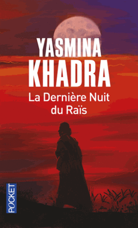 LA DERNIERE NUIT DU RAIS --YASMINA KHADRA