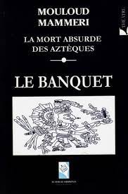 LA MORT ABSURDE DES AZTEQUES LE BANQUET