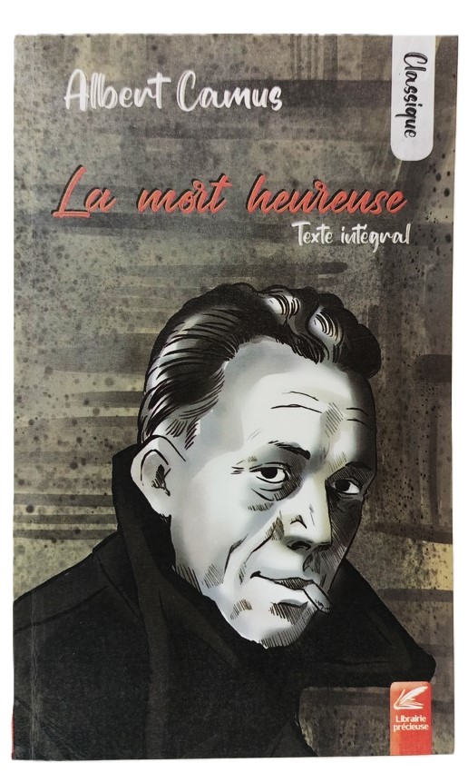 LA MORT HEUREUSE -- ALBERT CAMUS