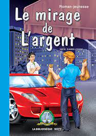 LE MIRAGE DE L'ARGENT LA BIBLIOTHEQUE VERTE