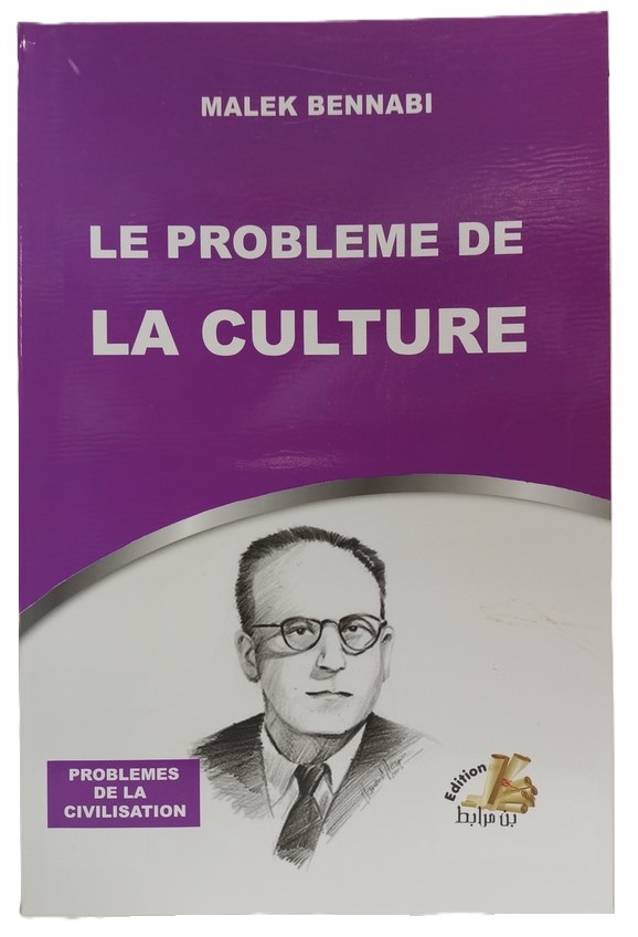 LE PROBLEME DE LA CULTURE -- MALEK BENNABI