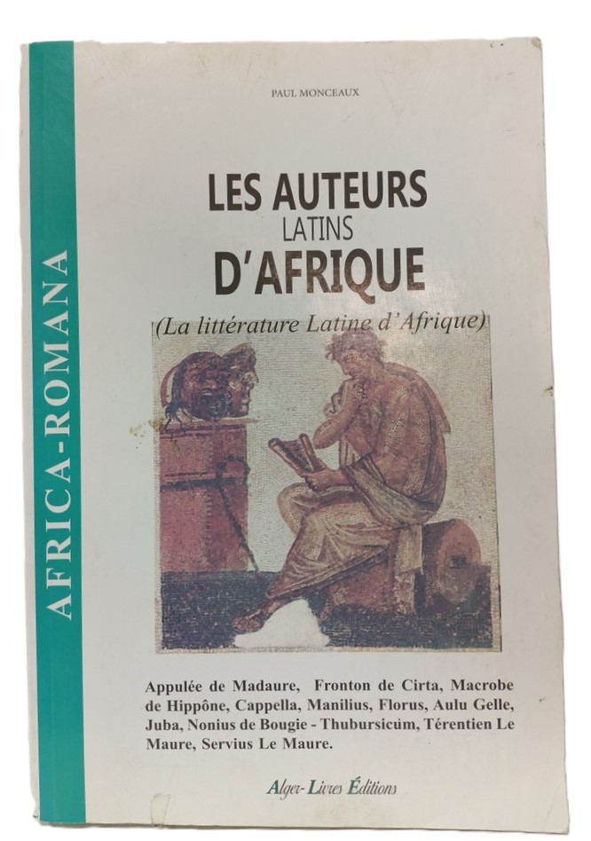 LES AUTEURS LATINS D'AFRIQUE PAUL MONCEAUX