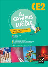 LES CAHIERS DE LA LUCIOLE CE2 SCIENCES CAHIER DE L'LVE