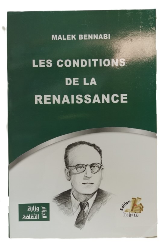 LES CONDITIONS DE LA RENAISSANCE -- MALEK BENNABI