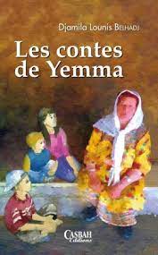 LES CONTES DE YEMMA -- DJAMILA LOUNIS