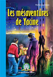 LES MESAVENTURES DE YACINE