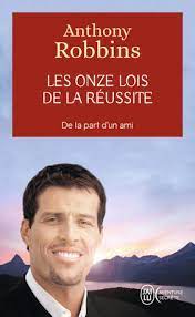 LES ONZE LOIS DE LA REUSSITE ANTHONY2 ROBBINS