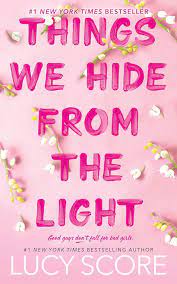 THINGS WE HIDE FROM THE LIGHT #2 LUCY SCORE 