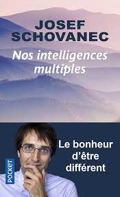 NOS INTELLIGENCES MULTIPLES LE BONHEUR D ETRE DIFFERENT