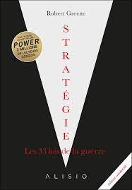 ROBERT GREENE STRATEGIE LES 33 LOIS DE LA GUERRE