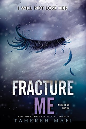FRACTURE ME #2.5 (Novella) TAHEREH MAFI