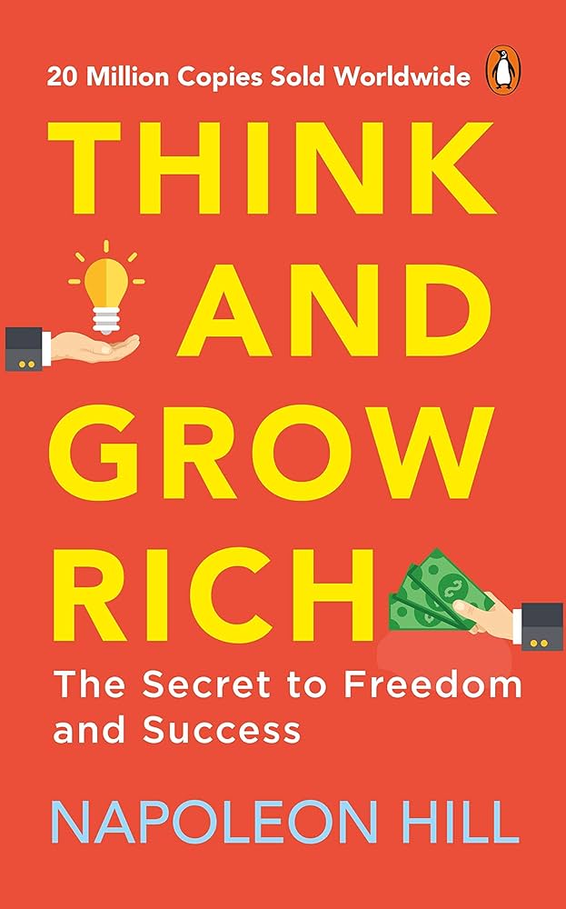 THINK AND GROW RICH --NAPOLEON HILL