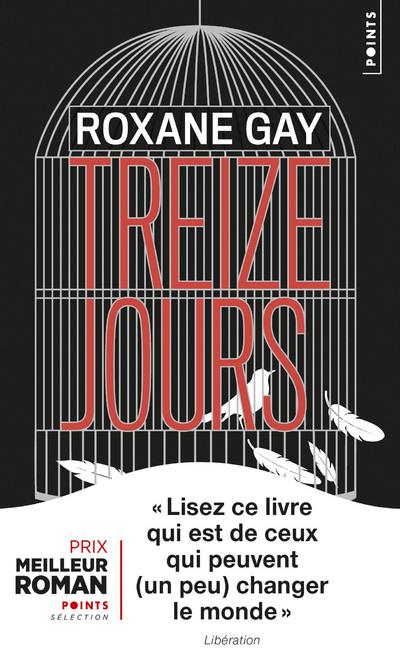 TREIZE JOURS--ROXANE GAY 