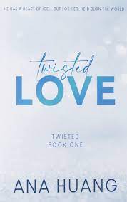 TWISTED LOVE ANA HUANG 