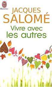 VIVRE AVEC LES AUTRES JACQUES SALOME