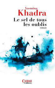 YASMINA KHADRA LE SEL DE TOUS LES OUBLIS