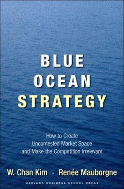 BLUE OCEAN STRATEGY W. CHAN KIM