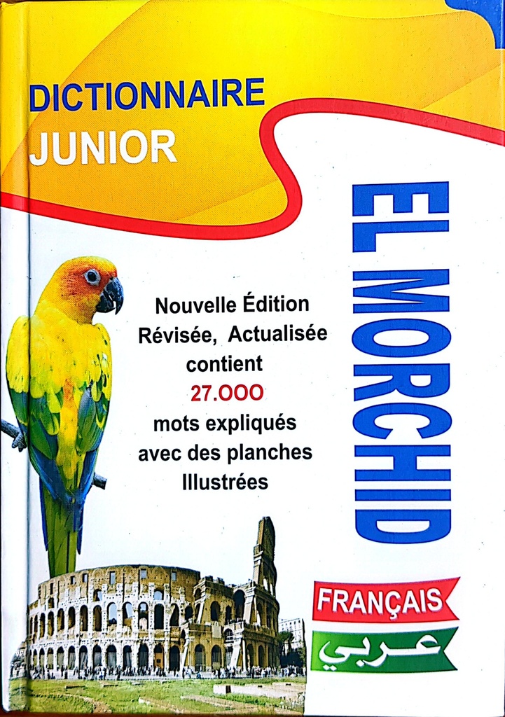 DICTIONNAIRE JUNIOR EL MORCHID FRANCAIS ARAB 
