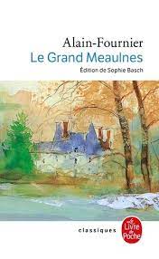 ALAIN- FOURNIER LE GRAND MEAULNES