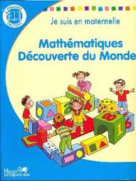 JE SOUS EN MATERNELLE MATHEMATIQUES DECOUVERTE DE MONDE HATIER