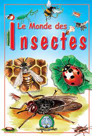 LE MONDE DES INSECTES