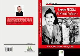 AHMED FEDDAL COMMANDANT SI H'MIMI OUFADEL UN CHEF DE LA WILAYA 3