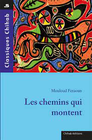 LES CHEMINS QUI MONTENT MOULOUD FERAOUN 