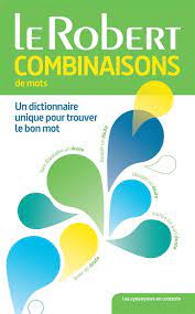 LE ROBERT COMBINAISONS DE MOTS