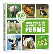 MON PREMIER IMAGIER DE LA FERME 100 PHOTOS DE LA FERME