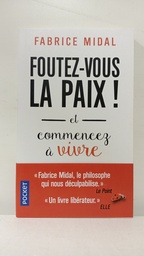 [MS006384] FOUTEZ -VOUS LA PAIX ET COMMENCEZ A VIVRE FABRICE MIDAL