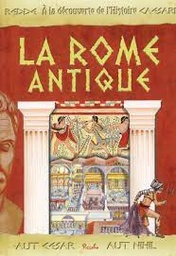 [MS006416] A LA DECOUVERTE DE L HISTOIRE LA ROMA ANTIQUE