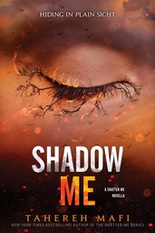 [MS009530] TAHEREH MAFI SHADOW ME