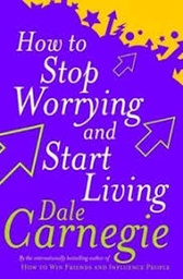 [MS011174] HOW TO STOP WORRYING AND START LIVING DALE CARNEGIE