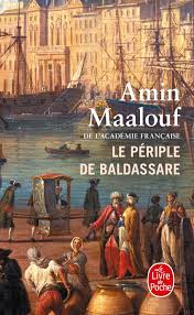 AMIN MAALOUF LE PERIPLE DE BALDASSARE