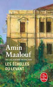 AMIN MAALOUF LES ECHELLES DU LEVANT